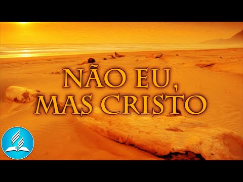 Hinário Adventista 294 - NÃO EU, MAS CRISTO