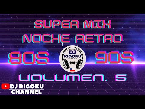 super MIX noche RETRO 80s & 90s VOLUMEN.5 (DEVO / HADDAWAY)