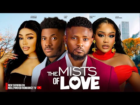 THE MIST OF LOVE ~ MAURICE SAM, UCHE MONTANA, CHIDI DIKE, JENNIFER 2024 NIGERIAN AFRICAN MOVIES