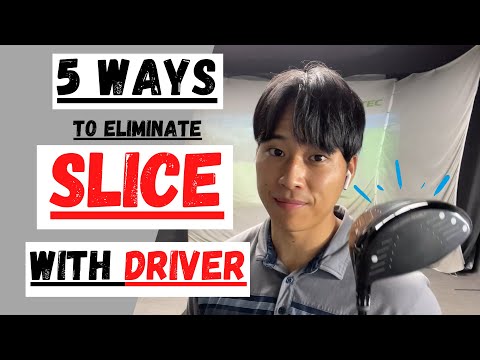 5 WAYS TO ELIMINATE THE SLICE WITH DRIVER