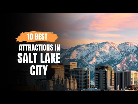 10 Best Attractions in Salt Lake City