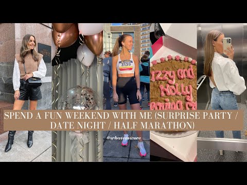 SPEND A FUN WEEKEND WITH ME (SURPRISE PARTY, DATE NIGHT, HALF MARATHON)