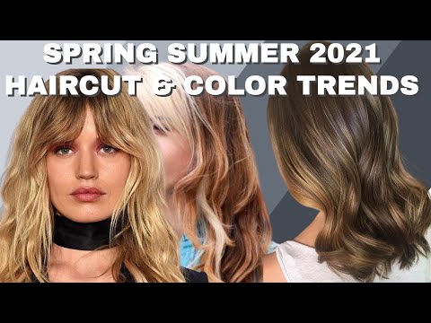 2021 HAIRCUT AND COLOR TRENDS FOR SPRNG SUMMER