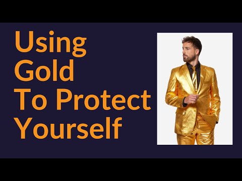 How To Use Gold To Protect Yourself