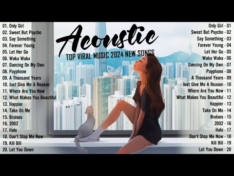 Chill Acoustic Songs 2024 Cover 🍉 New English Acoustic Love Songs 🍉 Acoustic Music 2024 Top Hits