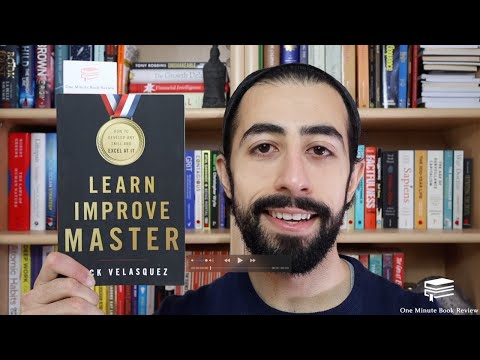 Learn Improve Master by Nick Velasquez | One Minute Book Review