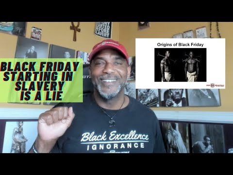 Black Friday Starting in Slavery is a LIE!