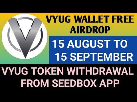 Vyug Wallet Airdrop Free | Vyug Token Withdrawal From Seedbox App/Vyug Old App | Gyre Network Update