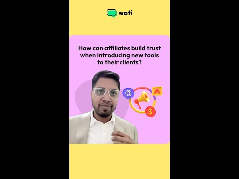 How Can Affiliates Build Trust When Introducing New Tools to Their Clients? l Wati