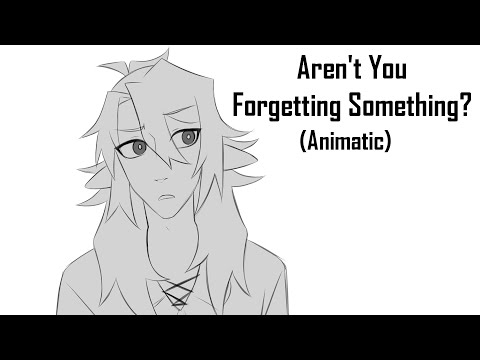 Aren't you forgetting something? (Animatic)