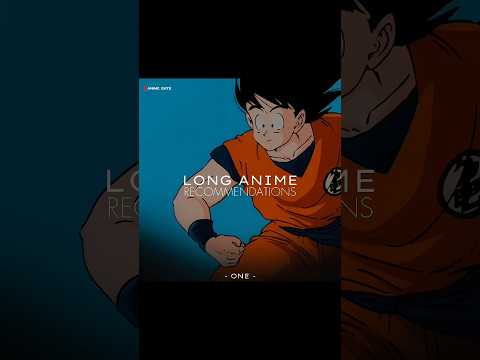 Long Anime Recommendations「Part One」- #shorts #anime #dbz