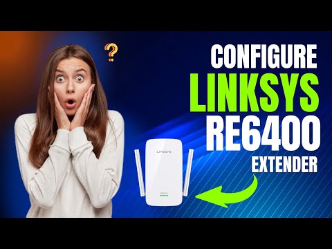 How to Configure Linksys RE6400 Extender?