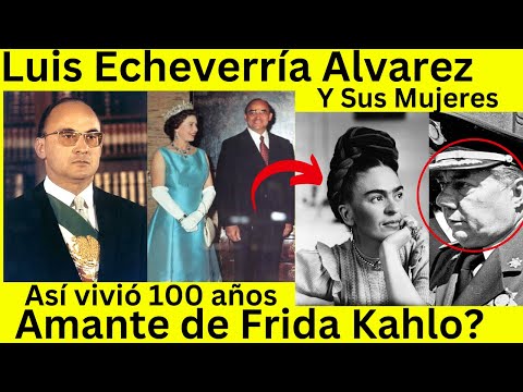 Luis Echeverría Álvarez y Sus Mujeres