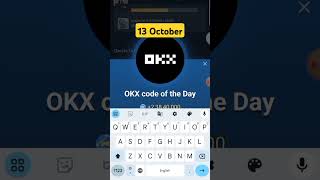 OKX Code of the Day Today 13 October #okxcodeoftheday #xempireokxcode