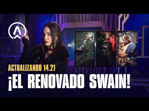 Actualizando LoL 14.21: ¡El renovado Swain!