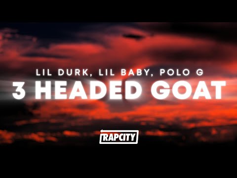 Lil Durk - 3 Headed Goat (Lyrics) ft. Lil Baby & Polo G