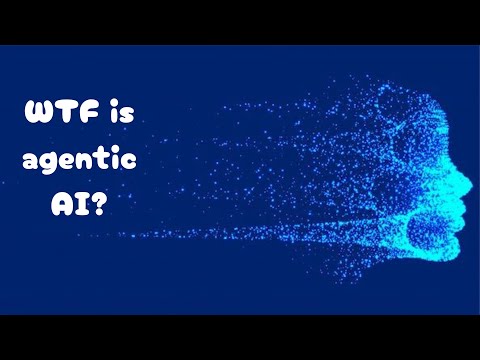 WTF Is Agentic AI? Unveiling the Future of Autonomous Intelligence