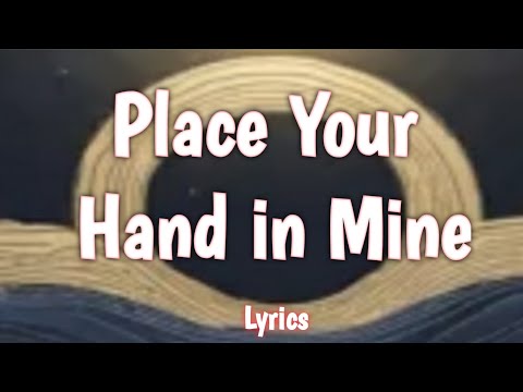 Eagle Studio - Place Your Hand in Mine - Lyrics - 2024.