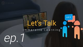 Let's Talk EP 1: What is Immersive Learning and Training?