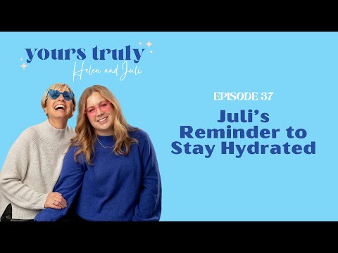 Ep 37 - Juli's Reminder to Stay Hydrated