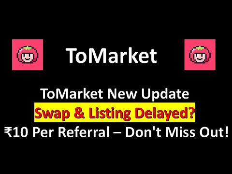 ToMarket New Update: Swap & Listing Delayed? ₹10 Per Referral – Don't Miss Out!