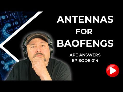 Ape Answers 014: Discover the Perfect Antenna for Your Baofeng!