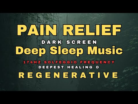 🌻 Melatonin Release Pain Relief Sleep Music 🌻 174 hz Deep Healing Frequency 🌻 Dark Screen Deep Sleep