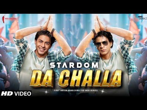 Stardom Song : Da Challa | Aryan Khan | Shahrukh Khan | Aryan Khan Movie | Srk Songs