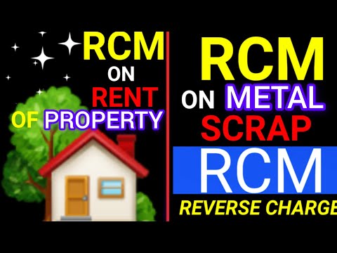 New Goods And Services Under REVERSE CHARGE | RCM On SCRAP METAL | RCM On RENT Of  PROPERTY |