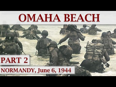 Omaha Beach, D-Day 1944 / Part 2 – The Eyes of The World Are Upon You