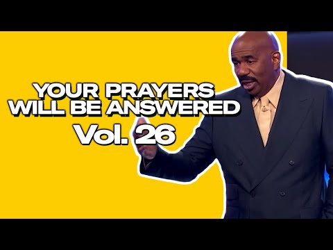 Steve Harvey’s Motivational Remix Vol. 26: Your Prayers Will Be Answered!