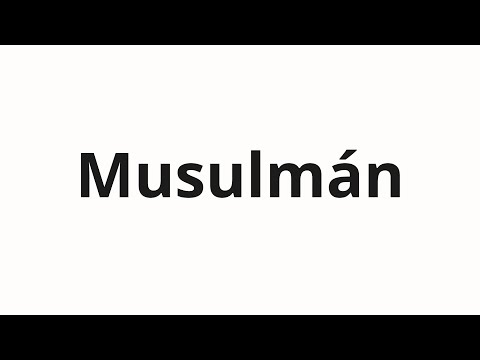 How to pronounce Musulmán