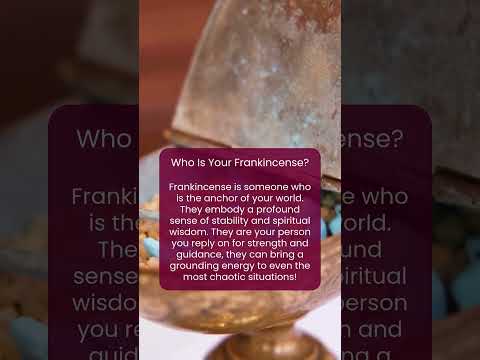 Who Is Your Frankincense?