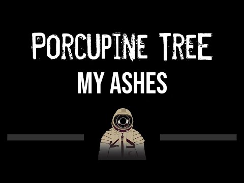 Porcupine Tree • My Ashes (CC) (Upgraded Video) 🎤 [Karaoke] [Instrumental Lyrics]