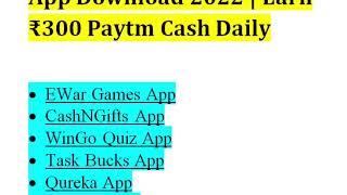 7+ Best Paytm Cash Earning App Download 2022|Earning App Download 2022