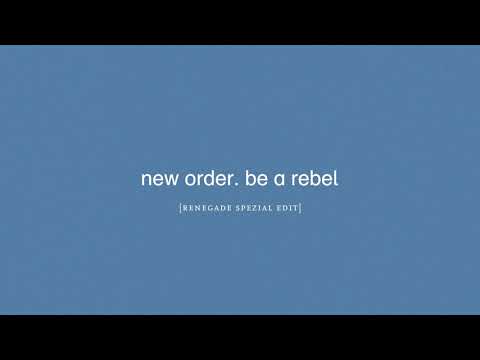 New Order - Be a Rebel (Renegade Spezial Edit)