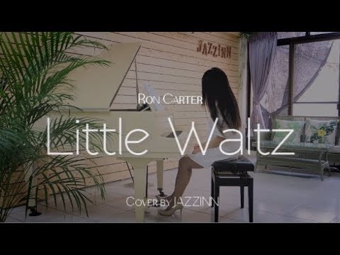 Little Waltz ( Ron Carter ) - Piano cover by JAZZINN