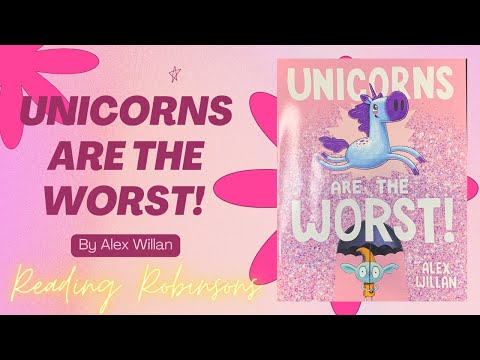 Unicorns Are The Worst! By Alex Willan | Read Aloud