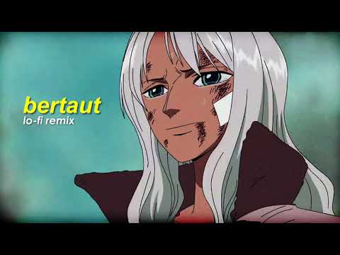 Bertaut (Lofi Remix)