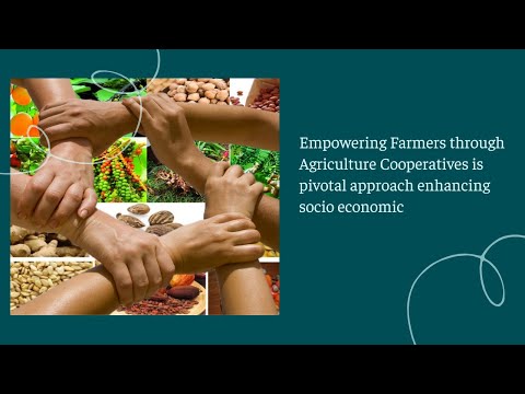 Empowering Farmers through Agriculture Cooperatives is pivotal approach enhancing socio economic