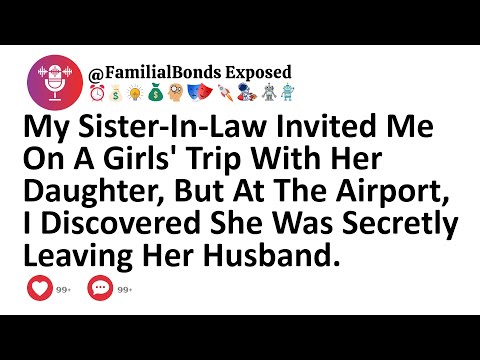 My Sister-In-Law Invited Me On A Girls' Trip With Her Daughter, But At The Airport, I Discovered She