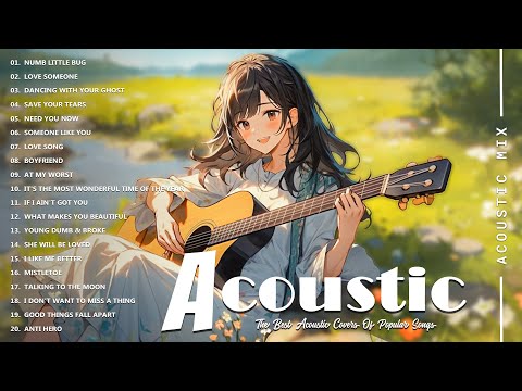 Best Acoustic Songs Collection - Acoustic Guitar Covers Of Popular Songs - Chill Acoustic Love Songs