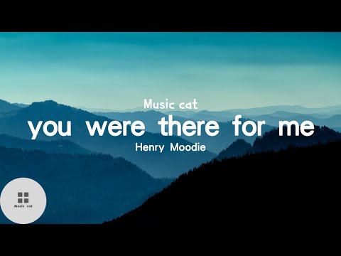 you were there for me-Henry Moodie《in all of my lonely nights》Music cat音樂《全字幕》