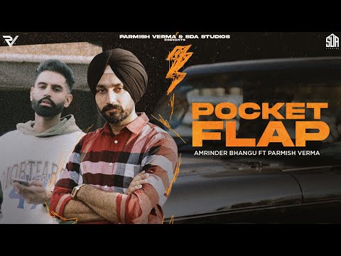 Pocket Flap (Official Video) | Amrinder Bhangu Ft. Parmish Verma