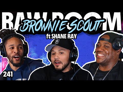 Raw Room - Ep 241 - Brownie Scout (ft Shane Ray)