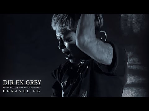 DIR EN GREY  -  Unraveling【TOUR22 PHALARIS -Vol.I- 2022.7.16 Namba Hatch】