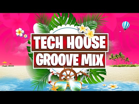 Tech House Groove Mix 2021 - Summer Groove