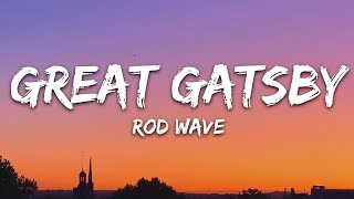 Rod Wave - Great Gatsby (Lyrics)