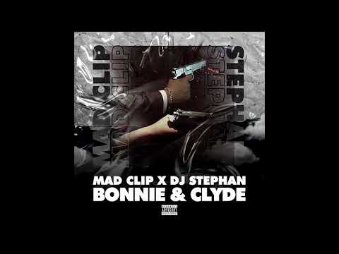 Mad Clip x Dj Stephan - Bonnie And Clyde