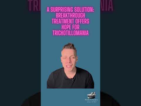 A Surprising Solution Breakthrough Treatment Offers Hope for Trichotillomania